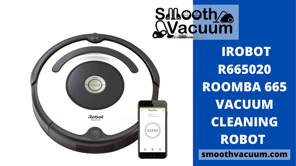 You are currently viewing Roomba 665 Review – Will It Provide You Desired Results?