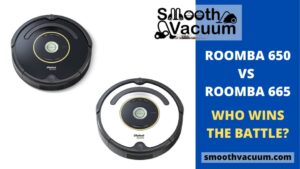 Read more about the article Roomba 650 vs 665 [Comprehensive Comparison Review October 2022]