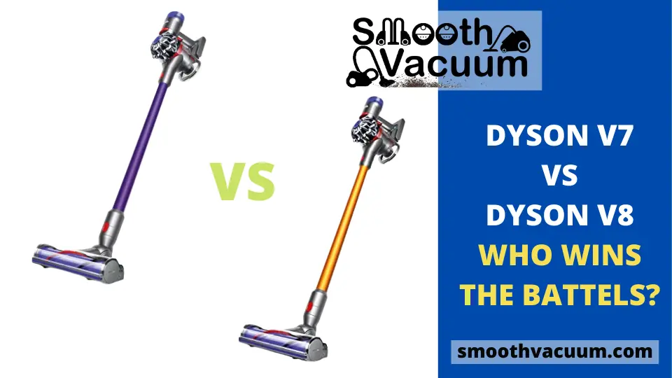 You are currently viewing Dyson V7 vs V8 In Depth Review: 12 Core Comparisons