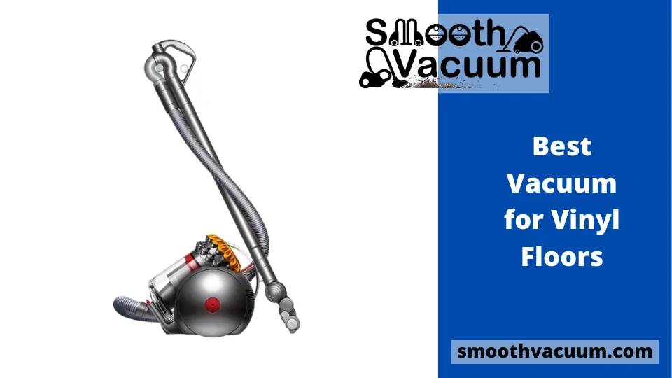 You are currently viewing Best Vacuum for Vinyl Floors: We Evaluated 74 Models