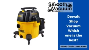 Read more about the article Dewalt Shop Vac Review: Which is the Perfect Model to Buy?