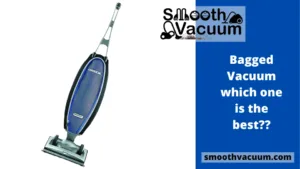 Read more about the article Best 13 Bagged Vacuum: Which Model Is the Best in 2022?