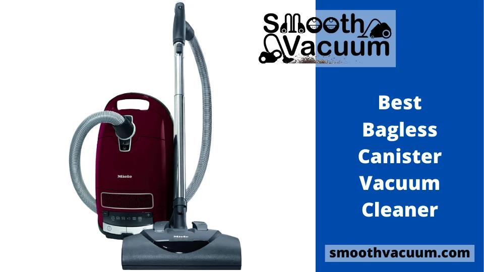 You are currently viewing 20 Best Bagless Canister Vacuum Cleaner Reviews & Buying Guide