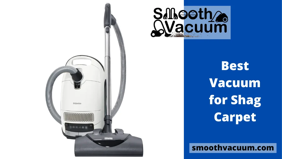 You are currently viewing Top 15 Best Vacuum for Shag Carpet Reviews & Buying Guide