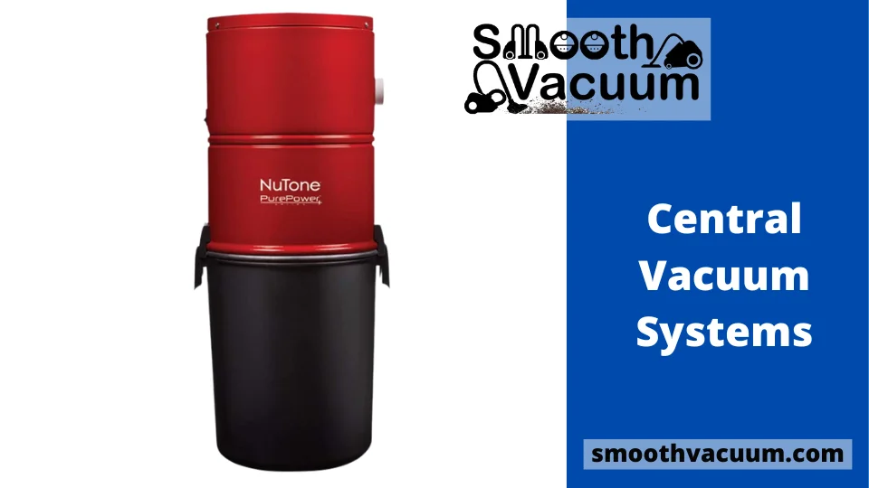 You are currently viewing Best 8 Central Vacuum Systems With Powerful Suction