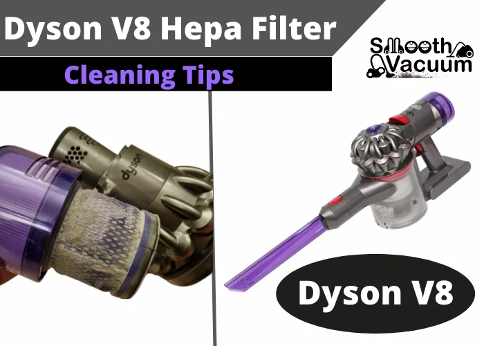Dyson V8 Hepa Filter Cleaning Tips