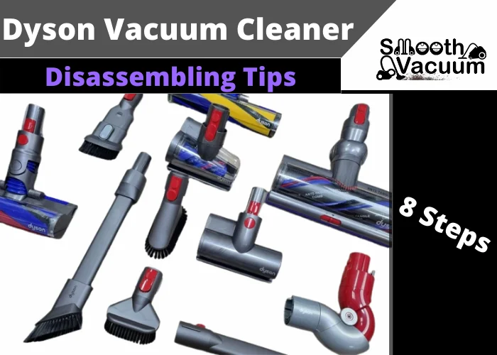 Dyson Vacuum Cleaner Disassembling Tips