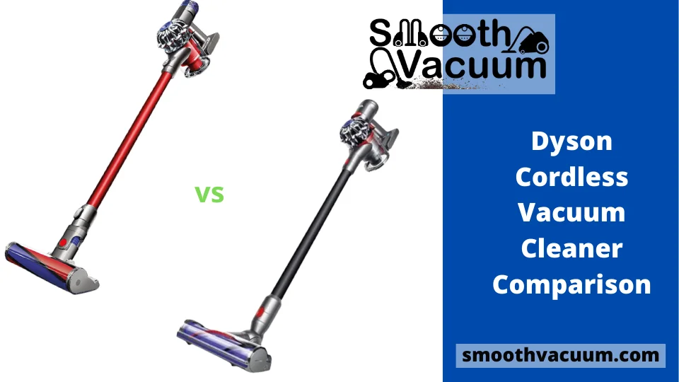 You are currently viewing Popular Dyson Cordless Vacuum Cleaner Comparison: Expert’s Choice