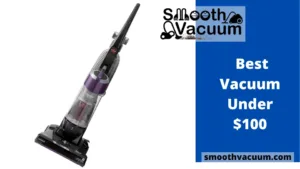 Read more about the article Top 10 Best Vacuum Under $100: Which One Is Best?