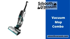 Read more about the article Best 17 Vacuum Mop Combo That Will Clean Your Home Magically