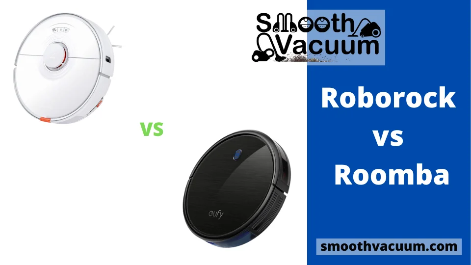 Read more about the article Roborock vs. Roomba: The Ultimate Comparison