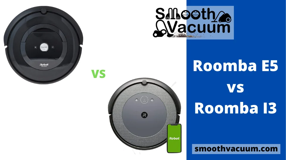 Read more about the article Roomba E5 vs I3: Which Vacuum Is Better?