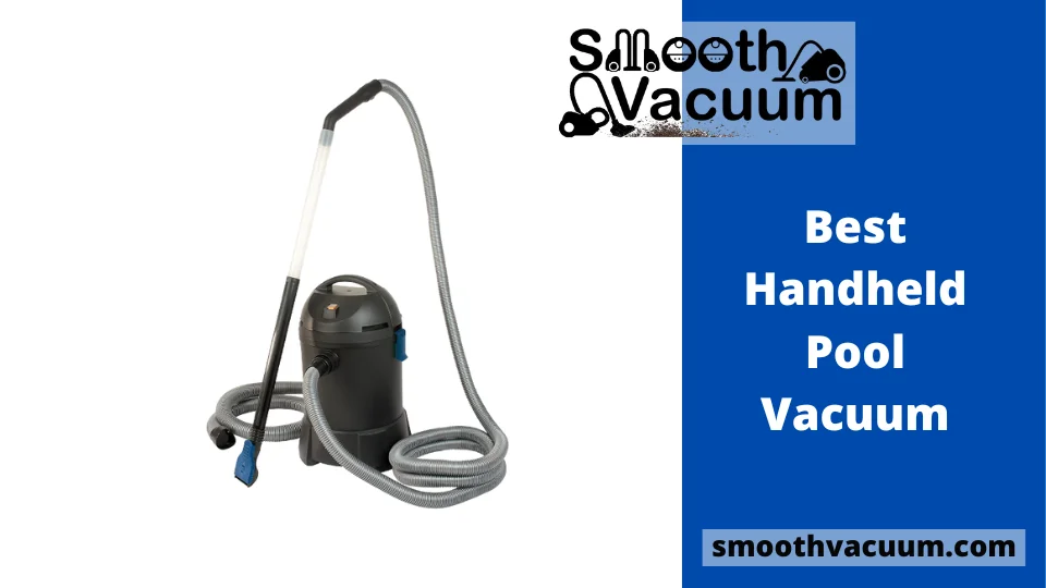 Read more about the article Handheld Pool Vacuum: Review 2022