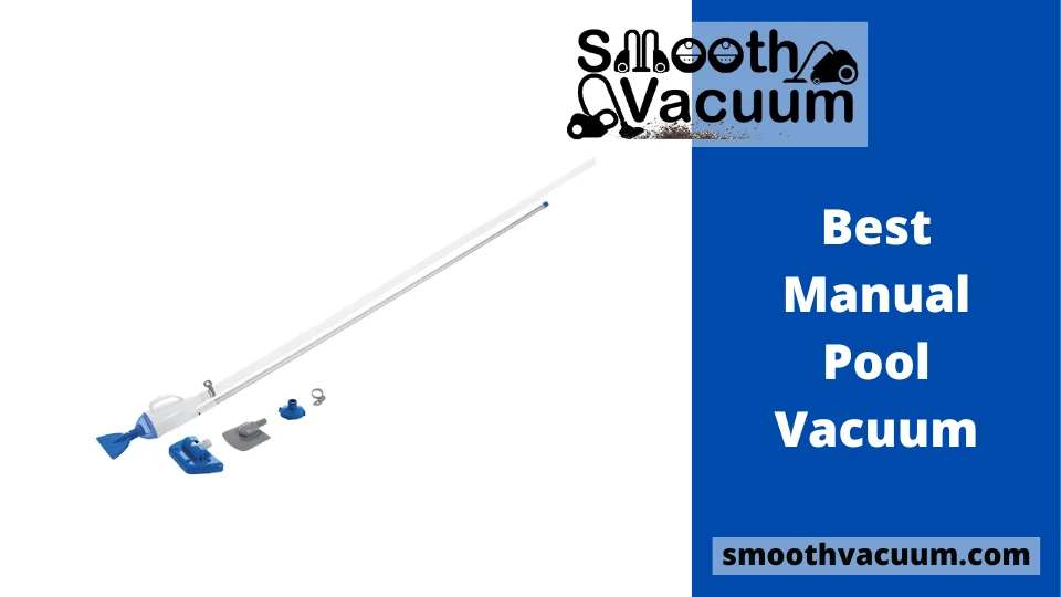 Read more about the article Manual Pool Vacuum: Review 2022