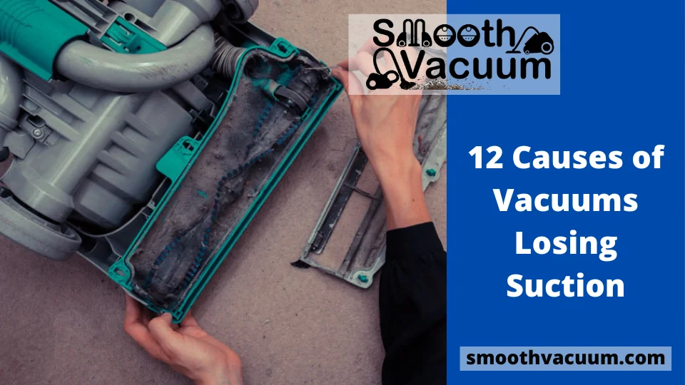 You are currently viewing 12 Causes of Vacuums Losing Suction