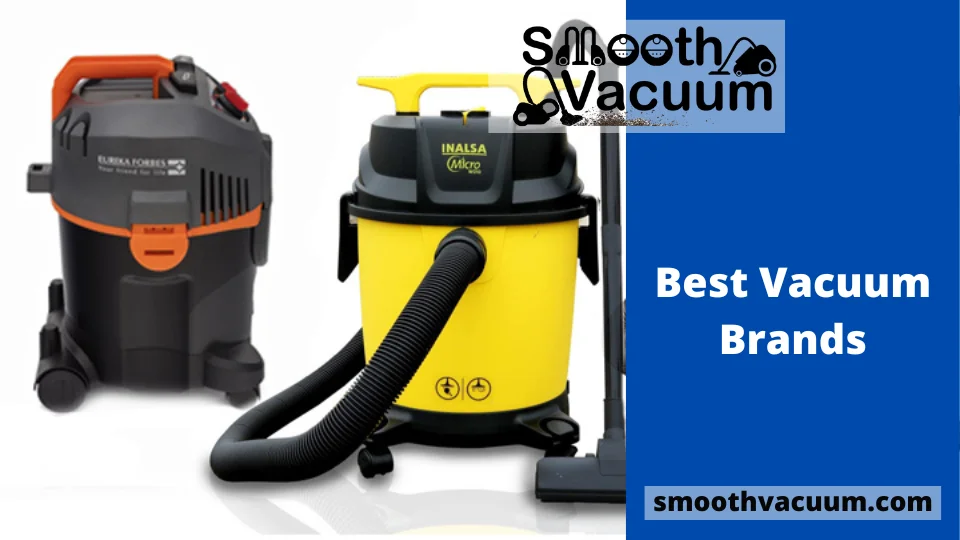 You are currently viewing Best Vacuum Brands