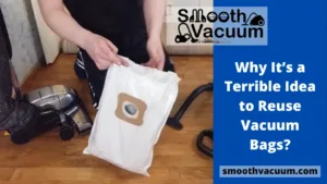 Why It’s a Terrible Idea to Reuse Vacuum Bags